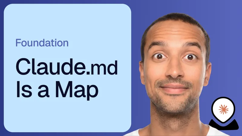 CLAUDE.md Is Not Documentation - It Is a Map